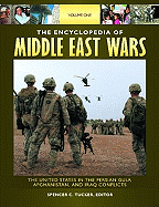 The Encyclopedia of Middle East Wars: The United States in the Persian Gulf, Afghanistan, and Iraq Conflicts [5 Volumes]