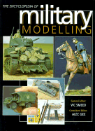 The Encyclopedia of Military Modelling - Smeed, Vic (Editor), and Gee, Alec (Editor)