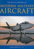 The Encyclopedia of Modern Military Aircraft - Eden, Paul (Editor)