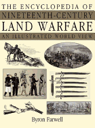 The Encyclopedia of Nineteenth-Century Land Warfare: An Illustrated World View
