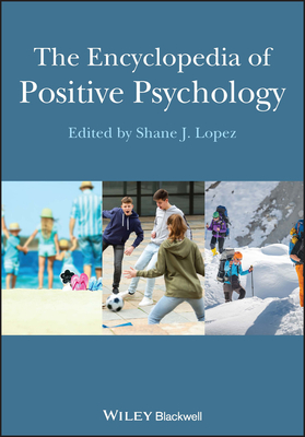 The Encyclopedia of Positive Psychology - Lopez, Shane J, PH.D. (Editor)