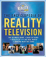 The Encyclopedia of Reality Television: The Ultimate Guide to Over 20 Years of Reality TV from the Real World to Dancing with the Stars