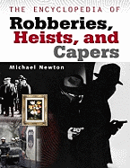 The Encyclopedia of Robberies, Heists and Capers