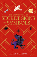 The Encyclopedia of Secret Signs and Symbols