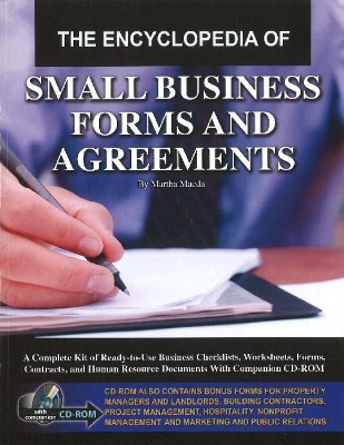 The Encyclopedia of Small Business Forms and Agreements: A Complete Kit of Ready-To-Use Business Checklists, Worksheets, Forms, Contracts, and Human Resource Documents with Companion CD-ROM - Maeda, Martha