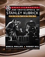 The Encyclopedia of Stanley Kubrick - Hill, Rodney, and Phillips, Gene D, S.J.