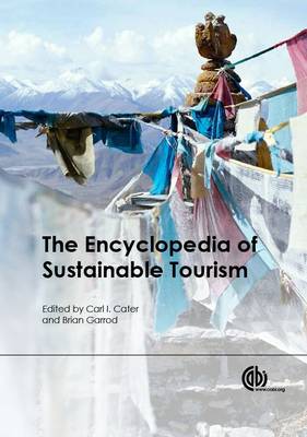 The Encyclopedia of Sustainable Tourism - Cater, Carl (Editor), and Garrod, Brian (Editor), and Low, Tiffany (Editor)