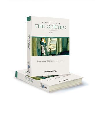 The Encyclopedia of the Gothic, 2 Volume Set - Hughes, William (Editor), and Punter, David (Editor), and Smith, Andrew (Editor)