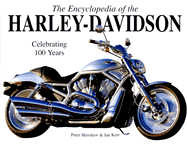 The Encyclopedia of the Harley-Davidson: The Ultimate Guide to the World's Most Popular Motorcycle - Henshaw, Peter