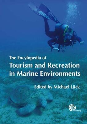 The Encyclopedia of Tourism and Recreation in Marine Environments - Lck, Michael