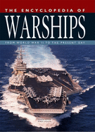 The Encyclopedia of Warships: From World War II to the Present Day