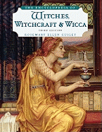 The Encyclopedia of Witches, Witchcraft and Wicca, Third Edition