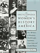 The Encyclopedia of Women's History in America: Over 500 Years of Movements, Breakthroughs, Legislation, Court Cases, and Notable Women