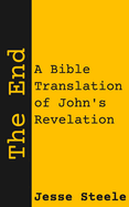 The End: A Bible Translation of John's Revelation