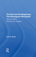 The End and the Beginning: The Nicaraguan Revolution, Second Edition, Revised and Updated