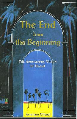 The End from the Beginning - Gileadi, Avraham