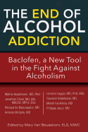 The End of Alcohol Addiction: Baclofen, a New Tool in the Fight Against Alcoholism