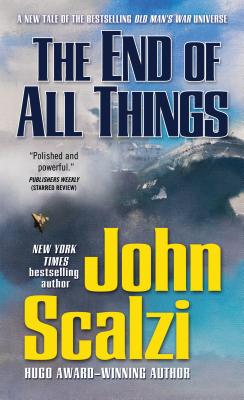 The End of All Things - Scalzi, John
