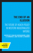 The End of an Illusion: The Future of Health Policy in Western Industrialized Nations Volume 11