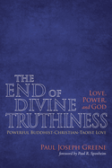 The End of Divine Truthiness: Love, Power, and God