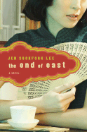 The End of East - Lee, Jen Sookfong