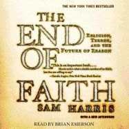 The End of Faith - Harris, Sam, and Emerson, Brian (Read by)