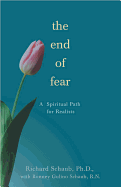 The End of Fear: A Spiritual Path for Realists
