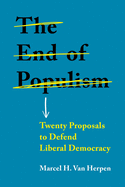 The End of Populism: Twenty Proposals to Defend Liberal Democracy