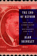 The End of Reform: New Deal Liberalism in Recession and War