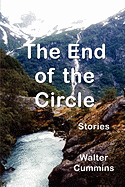 The End of the Circle: Stories