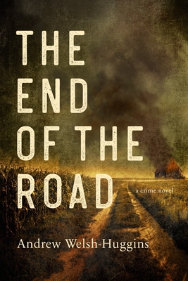 The End of the Road - Welsh-Huggins, Andrew