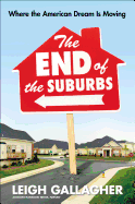 The End of the Suburbs: Where the American Dream Is Moving