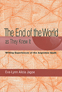 The End of the World as They Knew It: Writing Experiences of the Argentine South