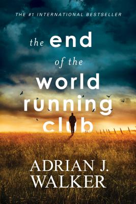 The End of the World Running Club - Walker, Adrian J