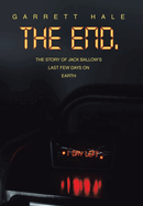 The End.: The Story of Jack Ballow's Last Few Days on Earth