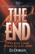 The End: Why Jesus Could Return by A.D. 2000