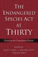 The Endangered Species ACT at Thirty: Vol. 1: Renewing the Conservation Promise