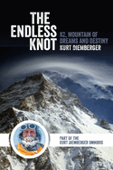 The Endless Knot: K2, Mountain of Dreams and Destiny