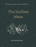 The Endless Maze: A Young Warrior with His Team to Explore Mazes as Adventure