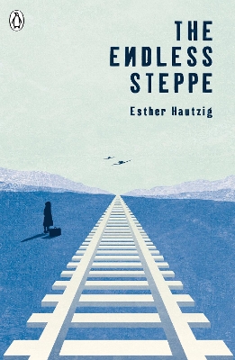 The Endless Steppe - Hautzig, Esther