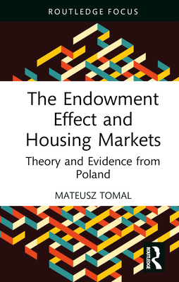 The Endowment Effect and Housing Markets: Theory and Evidence from Poland - Tomal, Mateusz