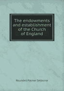 The Endowments and Establishment of the Church of England