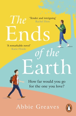 The Ends of the Earth: 2022's most unforgettable love story - Greaves, Abbie