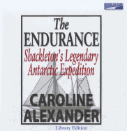 The Endurance: Shackleton's Legendary Antarctic Expedition