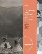 The Enduring Vision: Volume I: To 1877, International Edition