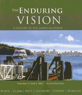 The Enduring Vision: Volume II: Since 1865, a History of the American People