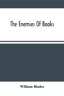The Enemies Of Books - Blades, William