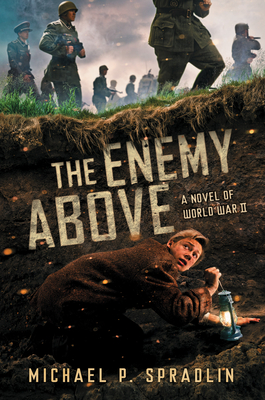 The Enemy Above: A Novel of World War II - Spradlin, Michael P