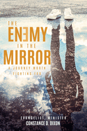 The Enemy in the Mirror: A Journey Worth Fighting for