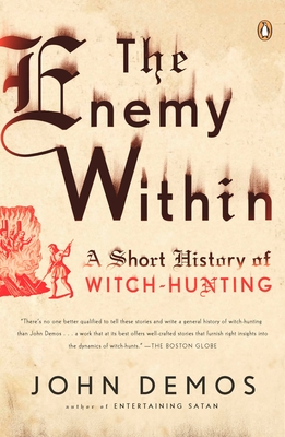 The Enemy Within: A Short History of Witch-hunting - Demos, John